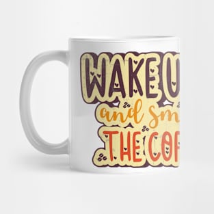 Wake up and smell the Coffee Latte Caffeine lover Mug